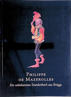 Seller image for Philippe de Mazerolles: Ein unbekanntes Stundenbuch aus Brügge. for sale by Klondyke