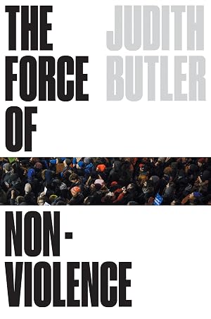 Immagine del venditore per The Force of Nonviolence: An Ethico-Political Bind venduto da Blue Vase Books