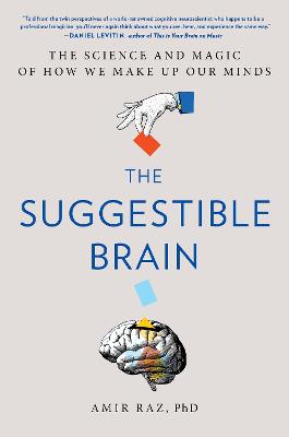 Imagen del vendedor de The Suggestible Brain: The Science and Magic of How We Make Up Our a la venta por Book Grocer
