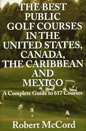 Immagine del venditore per The Best Public Golf Courses in the United States, Canada, the Caribbean and Mexico venduto da Greenworld Books