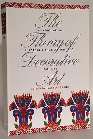 Immagine del venditore per The Theory of Decorative Art: An Anthology of European and American Writings, 1750-1940 venduto da Zoom Books East