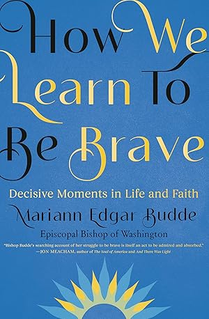 Immagine del venditore per How We Learn to Be Brave: Decisive Moments in Life and Faith venduto da Goodwill Books
