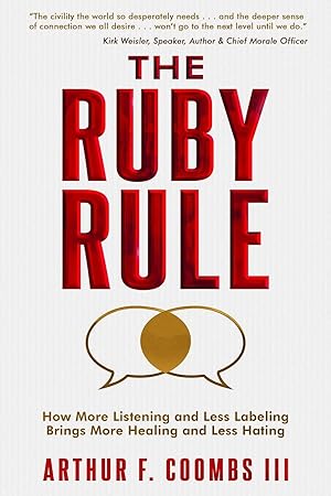 Seller image for The Ruby Rule: How More Listening and Less Labeling Brings More Healing and Less Hating for sale by Zoom Books Company