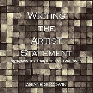 Seller image for Writing the Artist Statement: Revealing the True Spirit of Your Work for sale by Zoom Books East