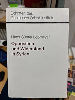 Bild des Verk�ufers f�r Opposition und Widerstand in Syrien zum Verkauf von Koinonia-Oriens Bookseller