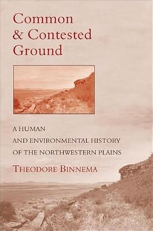 Seller image for Common and Contested Ground : A Human and Environmental History of the Northwestern Plains for sale by AHA-BUCH GmbH
