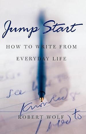 Immagine del venditore per Jump Start: How to Write From Everyday Life venduto da Greenworld Books