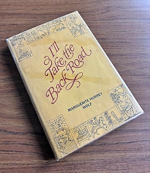 Bild des Verk�ufers f�r I'll Take the Back Road zum Verkauf von Visible Voice Books