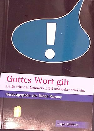 Immagine del venditore per Gottes Wort gilt : daf�r tritt das Netzwerk Bibel und Bekenntnis ein. venduto da books4less (Versandantiquariat Petra Gros GmbH & Co. KG)