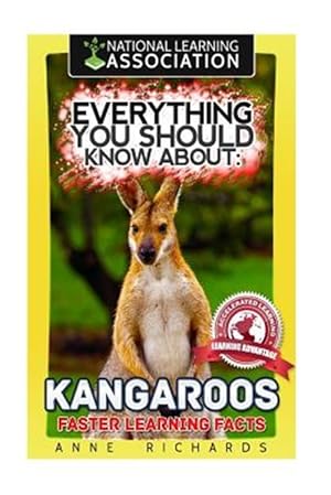 Imagen del vendedor de Everything You Should Know About Kangaroos : Faster Learning Facts a la venta por GreatBookPrices