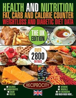 Imagen del vendedor de Health & Nutrition Fat, Carb & Calorie Counter, Weight Loss & Diabetic Diet Data Uk : Uk Edition a la venta por GreatBookPrices