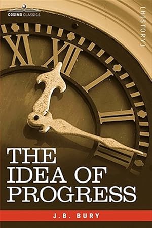 Immagine del venditore per Idea of Progress : An Inquiry into Its Origin and Growth venduto da GreatBookPrices