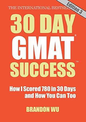 Seller image for 30 Day GMAT Success, Edition 3: How I Scored 780 on the GMAT in 30 Days and How You Can Too! for sale by Goodwill