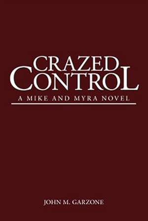 Immagine del venditore per Crazed Control : A Mike and Myra Novel venduto da GreatBookPricesUK