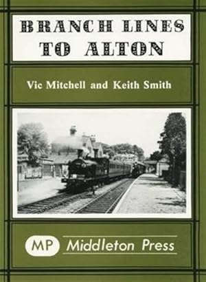 Bild des Verk�ufers f�r Branch Lines to Alton zum Verkauf von AHA-BUCH GmbH