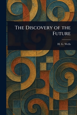 Imagen del vendedor de The Discovery of the Future (Paperback or Softback) a la venta por BargainBookStores