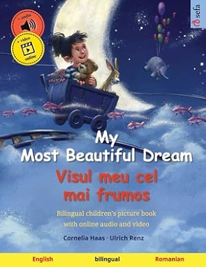 Imagen del vendedor de My Most Beautiful Dream - Visul meu cel mai frumos (English - Romanian): Bilingual children's picture book, with online audio and video (Paperback or Softback) a la venta por BargainBookStores