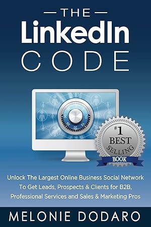 Image du vendeur pour The LinkedIn Code: Unlock the largest online business social network to get leads, prospects & clients for B2B, professional services and sales & marketing pros mis en vente par Zoom Books Company