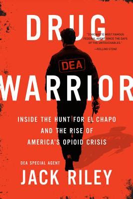 Imagen del vendedor de Drug Warrior: Inside the Hunt for El Chapo and the Rise of America's Opioid Crisis a la venta por Book Grocer