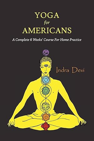 Imagen del vendedor de Yoga for Americans: A Complete 6 Weeks' Course for Home Practice a la venta por Goodwill Books