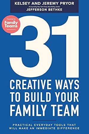 Image du vendeur pour 31 Creative Ways to Build Your Family Team: Practical Everyday Tools That Will Make an Immediate Difference mis en vente par Zoom Books East