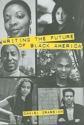 Bild des Verk�ufers f�r Writing the Future of Black America: Literature of the Hip-Hop Generation zum Verkauf von moluna