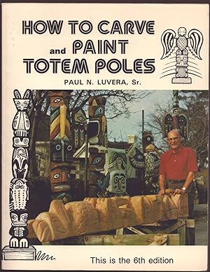 Bild des Verk�ufers f�r HOW TO CARVE AND PAINT TOTEM POLES zum Verkauf von Easton's Books, Inc.