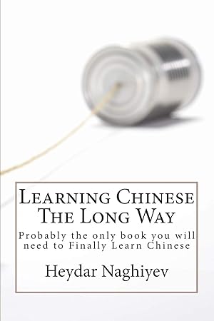 Imagen del vendedor de Learning Chinese The Long Way: Probably the only book you will need to Finally Learn Chinese que vende Rarewaves USA United