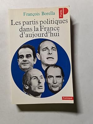 Bild des Verk�ufers f�r Les partis politiques dans la France d'aujourd'hui zum Verkauf von D�mons & Merveilles