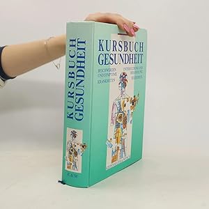 Immagine del venditore per Kursbuch Gesundheit : Beschwerden und Symptome, Krankheiten, Untersuchungen und Behandlung, Selbsthilfe venduto da Bookbot