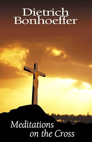 Imagen del vendedor de Meditations on the Cross a la venta por Blue Vase Books