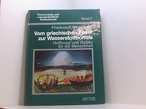 Bild des Verk�ufers f�r Vom griechischen Feuer zur Wasserstoffbombe: Hoffnung und Gefahr f�r die Menschheit Hoffnung und Gefahr f�r die Menschheit zum Verkauf von Book Broker