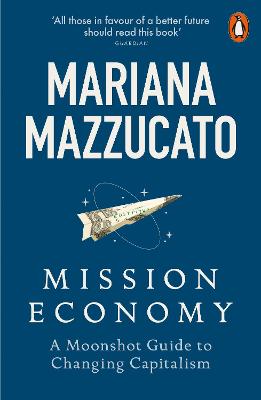 Imagen del vendedor de Mission Economy: A Moonshot Guide to Changing Capitalism a la venta por Book Grocer