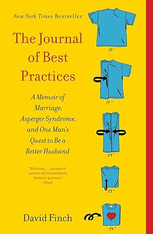 Immagine del venditore per The Journal of Best Practices: A Memoir of Marriage, Asperger Syndrome, and One Man's Quest to Be a Better Husband venduto da Goodwill
