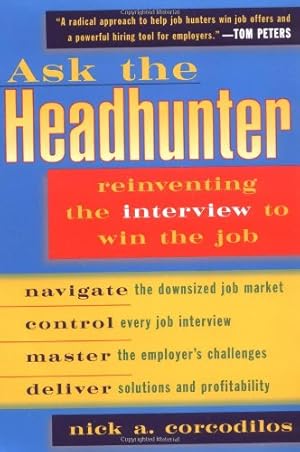 Immagine del venditore per Ask the Headhunter: Reinventing the Interview to Win the Job venduto da Greenworld Books