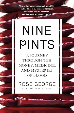 Imagen del vendedor de Nine Pints: A Journey Through the Money, Medicine, and Mysteries of Blood a la venta por Zoom Books Company