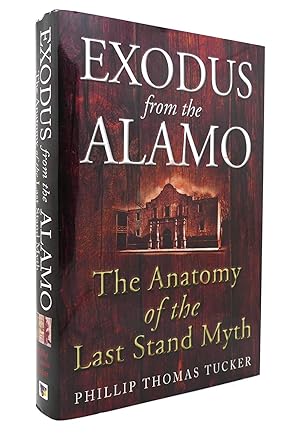 Imagen del vendedor de Exodus from the Alamo: The Anatomy of the Last Stand Myth a la venta por Zoom Books Company