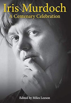 Imagen del vendedor de Iris Murdoch: A Centenary Celebration a la venta por -OnTimeBooks-