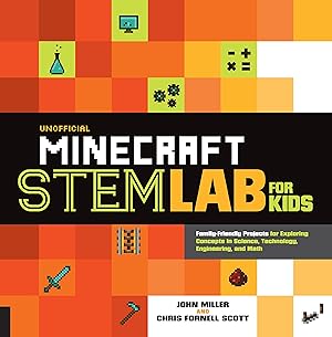 Imagen del vendedor de Unofficial Minecraft STEM Lab for Kids: Family-Friendly Projects for Exploring Concepts in Science, Technology, Engineering, and Math (Volume 16) a la venta por Greenworld Books