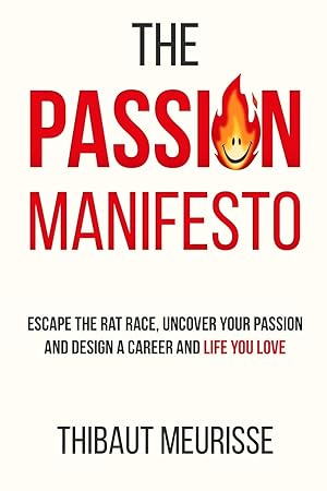 Immagine del venditore per The Passion Manifesto: Escape the Rat Race, Uncover Your Passion and Design a Career and Life You Love venduto da Zoom Books East