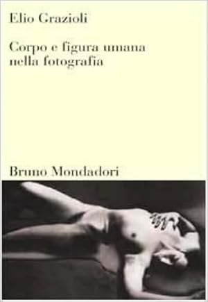 Immagine del venditore per Corpo e figura umana nella fotografia. venduto da FIRENZELIBRI SRL