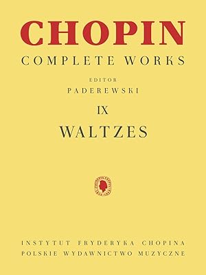 Immagine del venditore per Chopin: Complete Works Vol. IX Waltzes Piano Sheet Music Book | Edited by Paderewski | Advanced Classical Piano Waltz Collection for Practice Study and Performance | Ideal for Pianists and Teachers venduto da -OnTimeBooks-