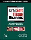 Seller image for Oral Soft Tissue Diseases: A Reference Manual for Diagnosis and Management for sale by -OnTimeBooks-
