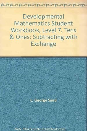 Immagine del venditore per Developmental Mathematics Student Workbook, Level 7. Tens & Ones: Subtracting with Exchange venduto da -OnTimeBooks-