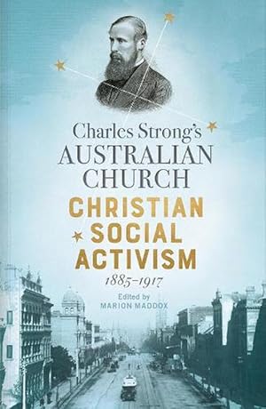 Immagine del venditore per Charles Strong's Australian Church: Christian Social Activism, 1885-1917 venduto da Book Grocer