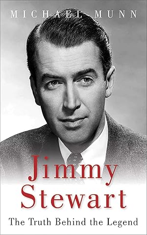 Seller image for Jimmy Stewart: The Truth Behind the Legend for sale by Blue Vase Books