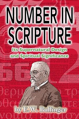 Imagen del vendedor de Number in Scripture: Its Supernatural Design and Spiritual Significance a la venta por Greenworld Books