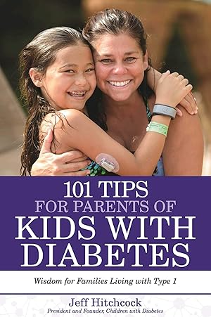 Image du vendeur pour 101 Tips for Parents of Kids with Diabetes: Wisdom for Families Living With Type 1 mis en vente par Greenworld Books