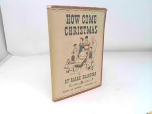 Bild des Verk�ufers f�r How come Christmas,: A modern morality, zum Verkauf von ThriftBooksVintage