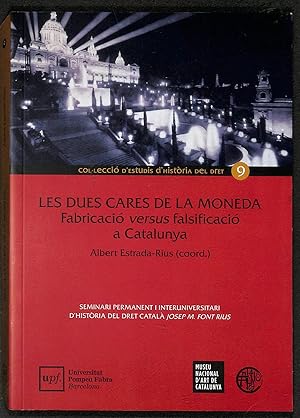 Seller image for Les dues cares de la moneda: fabricaci� versus falsificaci� a Catalunya (1808-1908) for sale by Els llibres de la Vallrovira